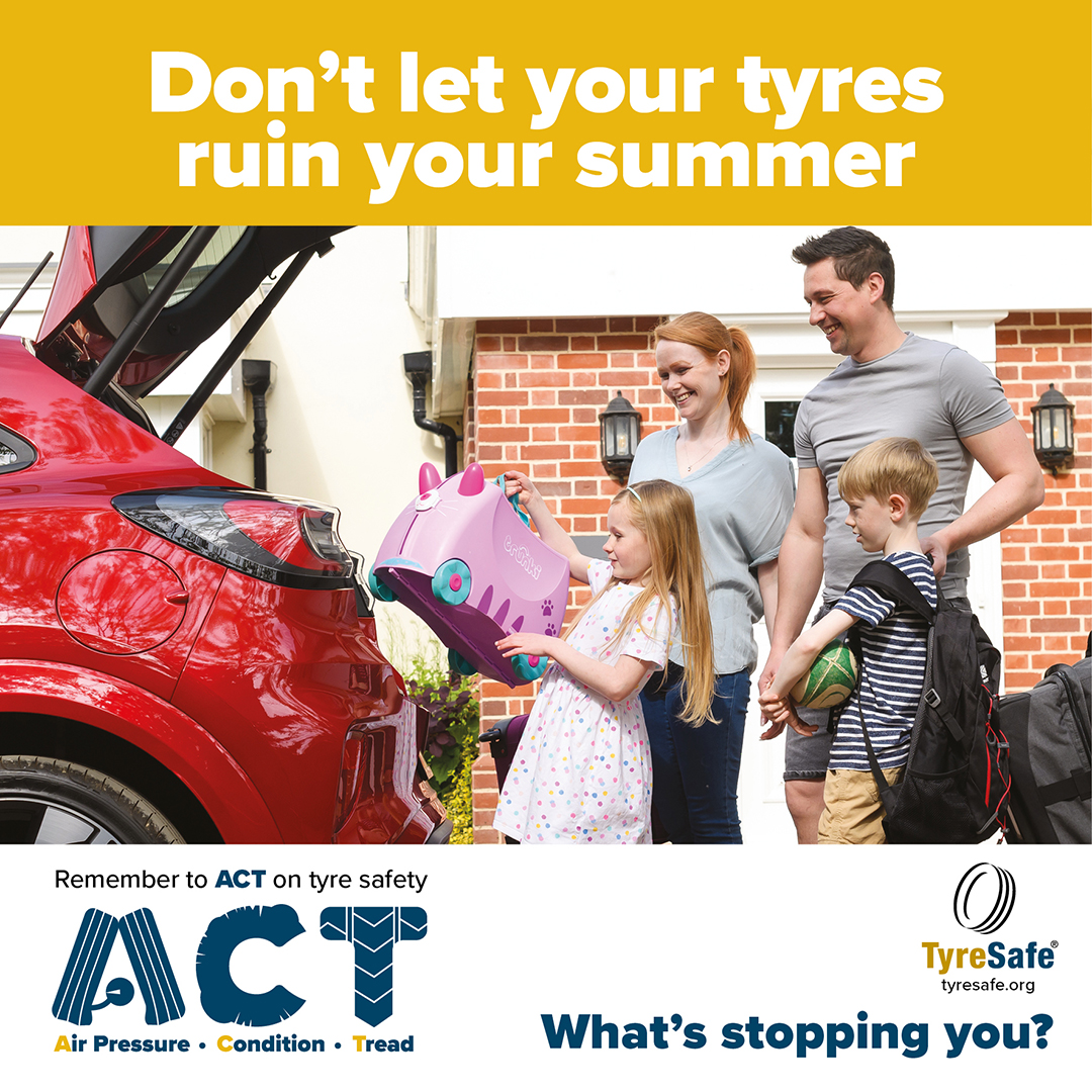 ‘Don’t let tyres ruin your summer’ – great advice at holiday time